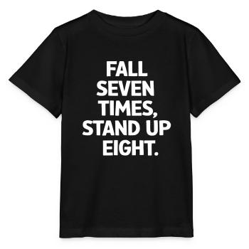 Fall Seven Times Stand Up Eight Motivation - Stanley/Stella MINI CREATOR Kids’ T-Shirt - black - Front - Mikhail (115cm)