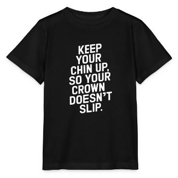 Keep Your Chin Up So Your Crown Doesn't Slip - Stanley/Stella Kinder T-Shirt MINI CREATOR  - Schwarz - Vorne - Mikhail (115cm)