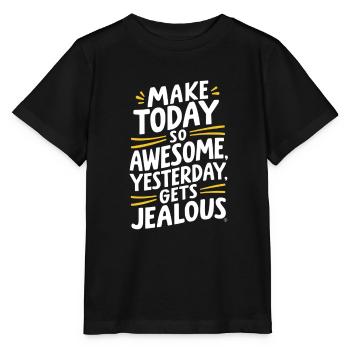 Do so brilliant today, yesterday will be jealous - Stanley/Stella MINI CREATOR Kids’ T-Shirt - black - Front - Mikhail (115cm)
