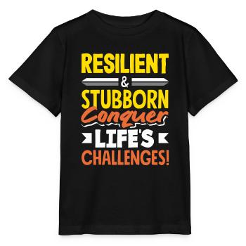 Resilient & Stubborn Life's Challenges - Stanley/Stella MINI CREATOR Kids’ T-Shirt - black - Front - Mikhail (115cm)