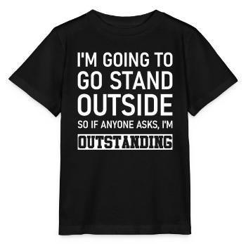 Je vais me tenir dehors, donc si quelqu’un me le demande, je suis - T-shirt bio MINI CREATOR Stanley/Stella Enfant - noir - Devant - Mikhail (115cm)