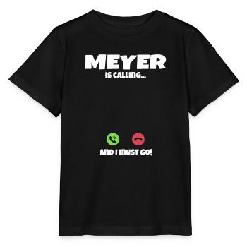 Meyer is calling calls gift idea - Stanley/Stella MINI CREATOR Kids’ T-Shirt - black - Front - Mikhail (115cm)
