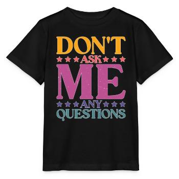 Ne me posez pas de questions 26 - T-shirt bio MINI CREATOR Stanley/Stella Enfant - noir - Devant - Mikhail (115cm)