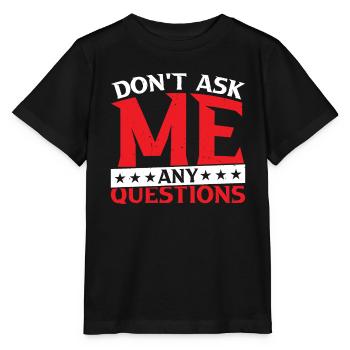 Ne me posez pas de questions 27 - T-shirt bio MINI CREATOR Stanley/Stella Enfant - noir - Devant - Mikhail (115cm)