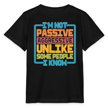 Je ne suis pas passif agressif contrairement à certaines personnes 2 - T-shirt bio MINI CREATOR Stanley/Stella Enfant - noir - Devant - Mikhail (115cm)
