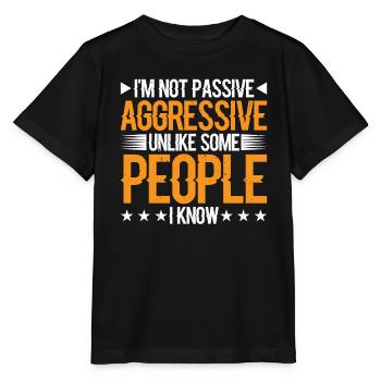 Je ne suis pas passif agressif contrairement à certaines personnes 3 - T-shirt bio MINI CREATOR Stanley/Stella Enfant - noir - Devant - Mikhail (115cm)