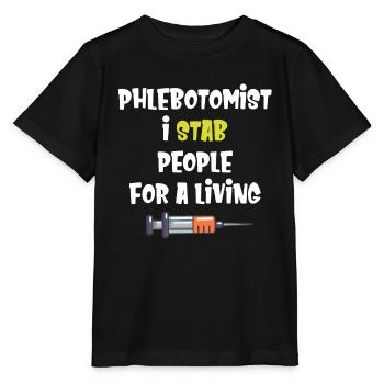 Phlebotomist Ich Steche Menschen Für Ein Lebendes - Stanley/Stella Kinder T-Shirt MINI CREATOR  - Schwarz - Vorne - Mikhail (115cm)