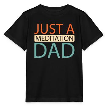 Méditation Méditer Juste Une Méditation Papa - T-shirt bio MINI CREATOR Stanley/Stella Enfant - noir - Devant - Mikhail (115cm)