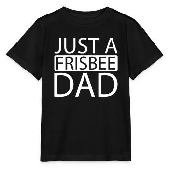 Frisbee Just A Frisbee Dad - Stanley/Stella MINI CREATOR Kids’ T-Shirt - black - Front - Mikhail (115cm)