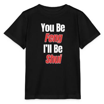 Du Bist Feng Ich Werde Shui Asiatischer - Stanley/Stella Kinder T-Shirt MINI CREATOR  - Schwarz - Vorne - Mikhail (115cm)