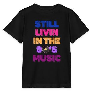 Still Livin In The 90s Music Boomer Age - Stanley/Stella MINI CREATOR Kids’ T-Shirt - black - Front - Mikhail (115cm)