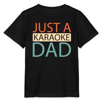 Karaoke Just A Karaoke Dad - Stanley/Stella MINI CREATOR Kids’ T-Shirt - black - Front - Mikhail (115cm)