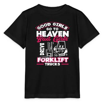 Good Girls Go To Heaven Bad Girls Drive Forklift - T-shirt bio MINI CREATOR Stanley/Stella Enfant - noir - Devant - Mikhail (115cm)