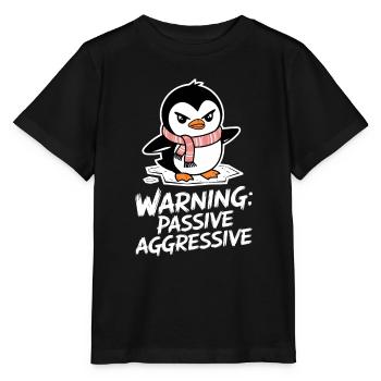 Warnung: Passiv Aggressiv Pinguin Comic Motiv - Stanley/Stella Kinder T-Shirt MINI CREATOR  - Schwarz - Vorne - Mikhail (115cm)