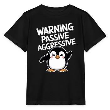 Vorsicht Passiv Aggressiv Lustiger Pinguin - Stanley/Stella Kinder T-Shirt MINI CREATOR  - Schwarz - Vorne - Mikhail (115cm)