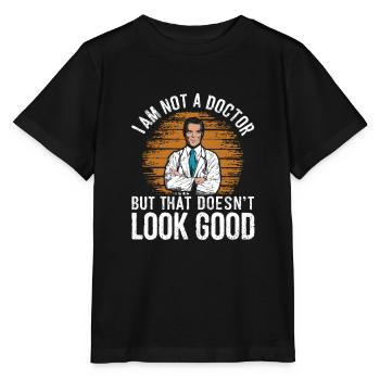 I am not a doctor but that doesnt look good - Stanley/Stella MINI CREATOR Kids’ T-Shirt - black - Front - Mikhail (115cm)
