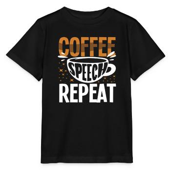 Coffee Speech Repeat Lustiger Spruch - Stanley/Stella Kinder T-Shirt MINI CREATOR  - Schwarz - Vorne - Mikhail (115cm)