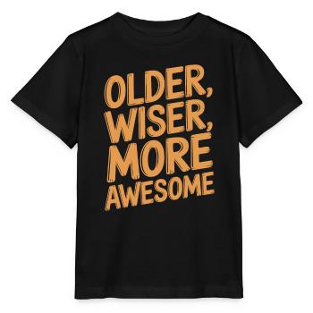 Older, Weiser, More Great Birthday Older - Stanley/Stella MINI CREATOR Kids’ T-Shirt - black - Front - Mikhail (115cm)