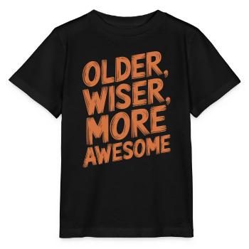 Older, Smarter, More Awesome - Birthday Older - Stanley/Stella MINI CREATOR Kids’ T-Shirt - black - Front - Mikhail (115cm)