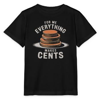 For me, everything makes cents: Humorous coin motif - Stanley/Stella MINI CREATOR Kids’ T-Shirt - black - Front - Mikhail (115cm)