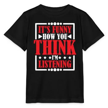 It's Funny How You Think I'm Listening 2 - Stanley/Stella Kinder T-Shirt MINI CREATOR  - Schwarz - Vorne - Mikhail (115cm)