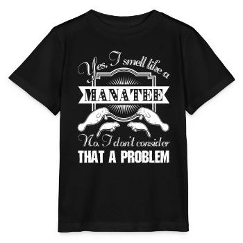 I Smell Like A Manatee - Stanley/Stella MINI CREATOR Kids’ T-Shirt - black - Front - Mikhail (115cm)