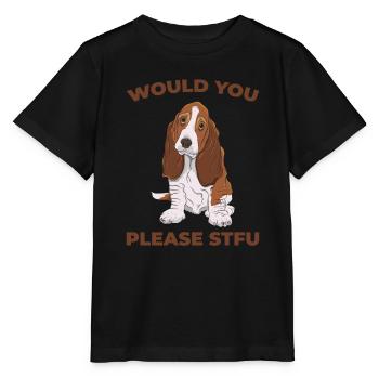 Bassett Dog Stfu Would You Please Shut Up - Stanley/Stella MINI CREATOR Kids’ T-Shirt - black - Front - Mikhail (115cm)
