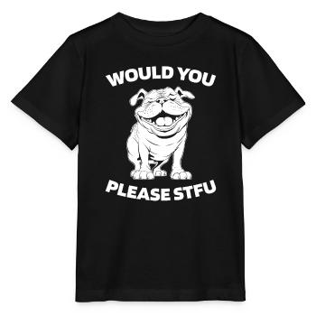 Bulldog Stfu Would You Please Shut Up - Stanley/Stella MINI CREATOR Kids’ T-Shirt - black - Front - Mikhail (115cm)
