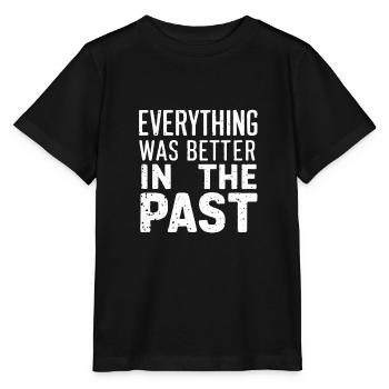 Everything was better in the past - Stanley/Stella MINI CREATOR Kids’ T-Shirt - black - Front - Mikhail (115cm)