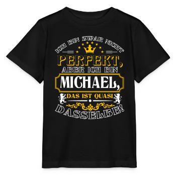 Lustiges MICHAEL zum Namenstag mit Name Namens - Stanley/Stella Kinder T-Shirt MINI CREATOR  - Schwarz - Vorne - Mikhail (115cm)