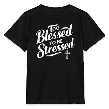 Zu Gesegnet Um Gestresst Zu Sein mit Kreuz - Stanley/Stella Kinder T-Shirt MINI CREATOR  - Schwarz - Vorne - Mikhail (115cm)