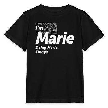 Je suis Marie Doing Marie Things - Nom Marie - T-shirt bio MINI CREATOR Stanley/Stella Enfant - noir - Devant - Mikhail (115cm)