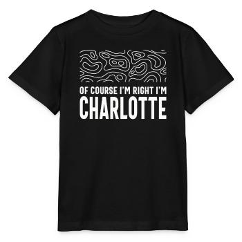 Bien sûr que j’ai raison, je suis Charlotte - T-shirt bio MINI CREATOR Stanley/Stella Enfant - noir - Devant - Mikhail (115cm)