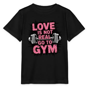 Love Is Not Real Go to Gym Funny Fitness - Stanley/Stella Kinder T-Shirt MINI CREATOR  - Schwarz - Vorne - Mikhail (115cm)