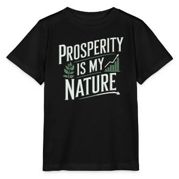 Prosperity Is My Nature Quote About Abundance - Stanley/Stella MINI CREATOR Kids’ T-Shirt - black - Front - Mikhail (115cm)