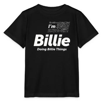 I'm Billie Doing Billie Things - Name Billie - Stanley/Stella MINI CREATOR Kids’ T-Shirt - black - Front - Mikhail (115cm)