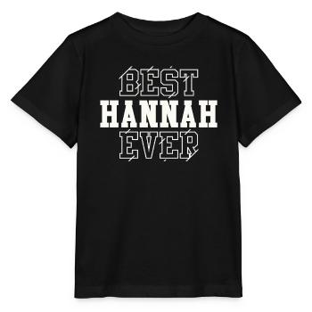 Best Hannah Ever Personalized Name Hannah - Stanley/Stella MINI CREATOR Kids’ T-Shirt - black - Front - Mikhail (115cm)
