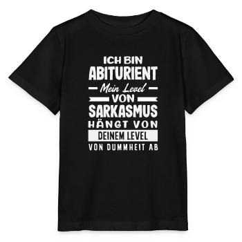 Ich Bin Abiturient Sarkasmus Dein Level - Stanley/Stella Kinder T-Shirt MINI CREATOR  - Schwarz - Vorne - Mikhail (115cm)