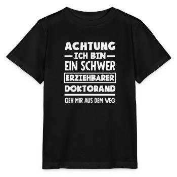 Achtung Ich Bin Ein Schwer Erziehbarer Doktorand - Stanley/Stella Kinder T-Shirt MINI CREATOR  - Schwarz - Vorne - Mikhail (115cm)