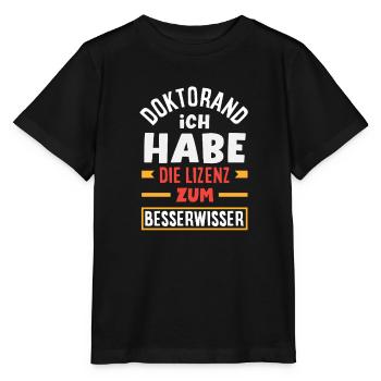 Doktorand Ich Habe Die Lizenz Zum Besserwisser - Stanley/Stella Kinder T-Shirt MINI CREATOR  - Schwarz - Vorne - Mikhail (115cm)