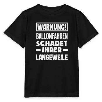 Warnung Ballonfahren Schadet Ihrer Langeweile - Stanley/Stella Kinder T-Shirt MINI CREATOR  - Schwarz - Vorne - Mikhail (115cm)