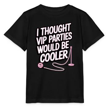 I Thought VIP Parties Would Be Cooler Ironie VIP - Stanley/Stella Kinder T-Shirt MINI CREATOR  - Schwarz - Vorne - Mikhail (115cm)