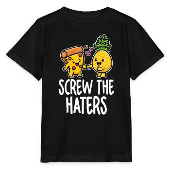 Screw The Haters Lustige Ananas Pizza Liebhaber - Stanley/Stella Kinder T-Shirt MINI CREATOR  - Schwarz - Vorne - Mikhail (115cm)