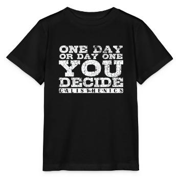 One Day or Day One You Decide Calisthenics - Stanley/Stella MINI CREATOR Kids’ T-Shirt - black - Front - Mikhail (115cm)