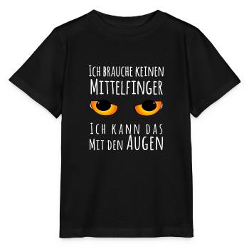 Ich brauche keinen Mittelfinger Augen Meme Spruch - Stanley/Stella Kinder T-Shirt MINI CREATOR  - Schwarz - Vorne - Mikhail (115cm)