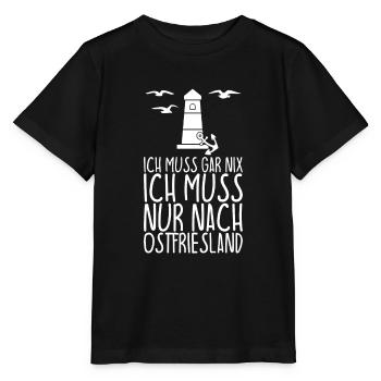 Ich muss gar nix Ich muss nur nach OSTFRIESLAND - Stanley/Stella Kinder T-Shirt MINI CREATOR  - Schwarz - Vorne - Mikhail (115cm)