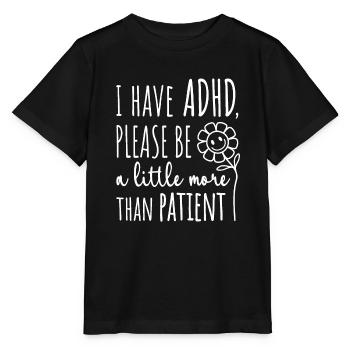J'ai un TDAH, merci d'être un peu plus que patient - T-shirt bio MINI CREATOR Stanley/Stella Enfant - noir - Devant - Mikhail (115cm)