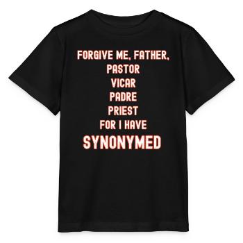 Forgive me father synonym - Stanley/Stella MINI CREATOR Kids’ T-Shirt - black - Front - Mikhail (115cm)