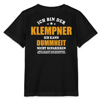 Klempner - ich kann Dummheit nicht reparieren - Stanley/Stella Kinder T-Shirt MINI CREATOR  - Schwarz - Vorne - Mikhail (115cm)