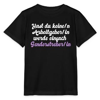 Kein Arbeitgeber - Genderstreber - Ironie - Spruch - Stanley/Stella Kinder T-Shirt MINI CREATOR  - Schwarz - Vorne - Mikhail (115cm)